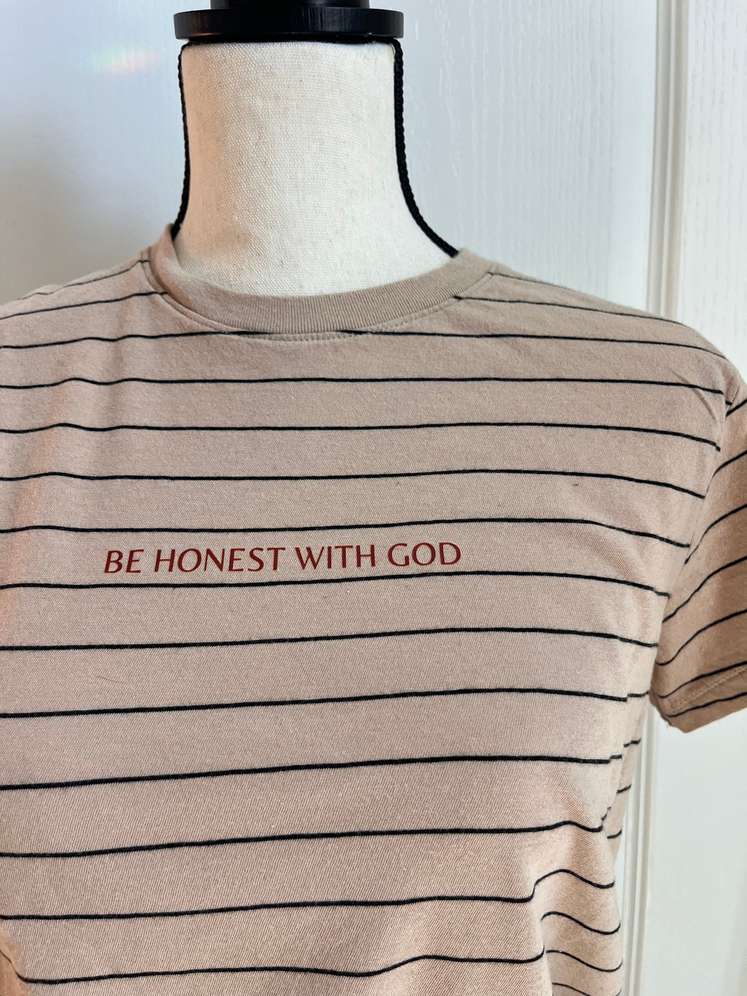 Stripped T shirt (Be Honest with God)