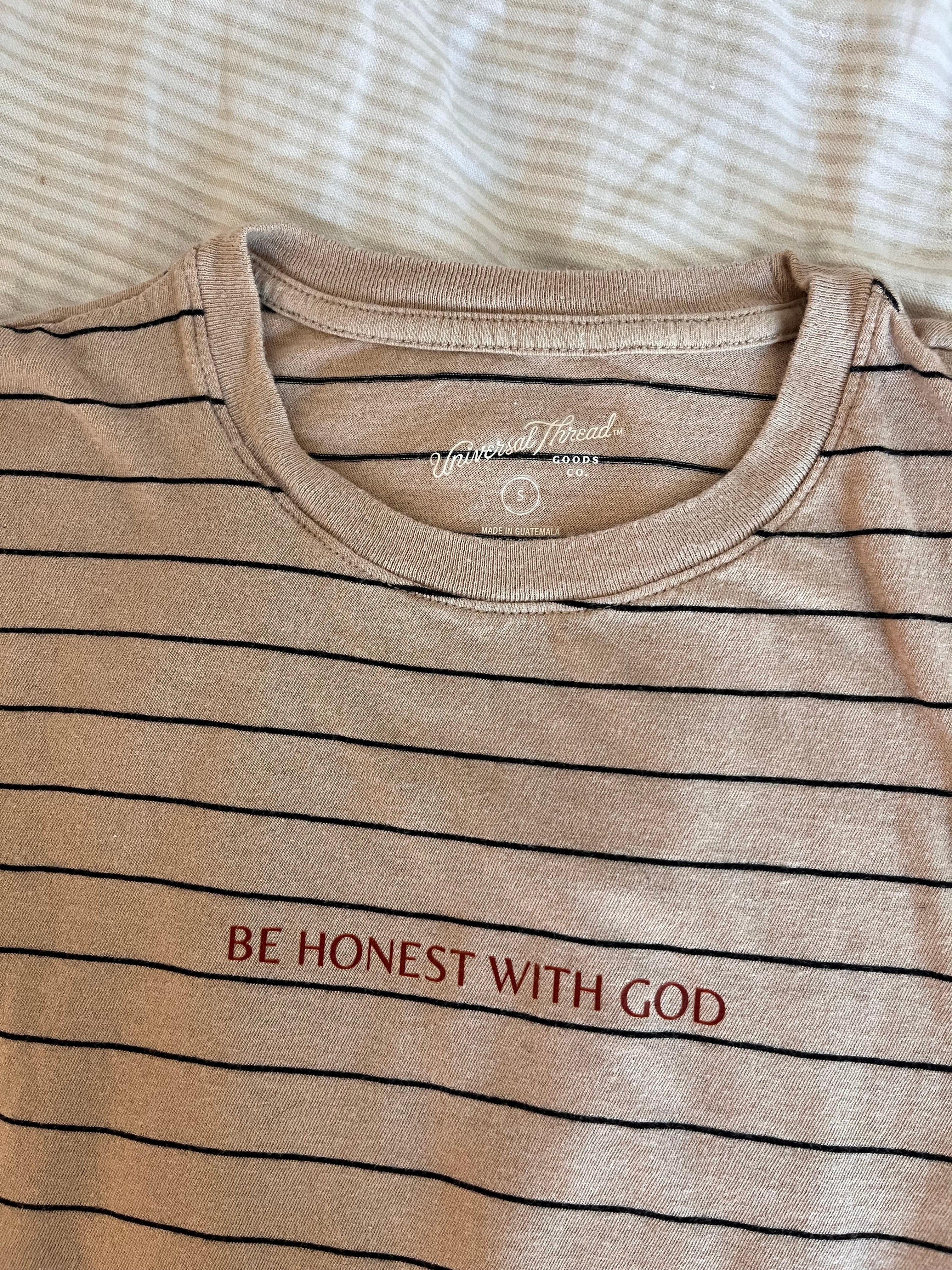 Stripped T shirt (Be Honest with God)
